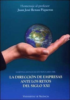 La dirección de empresas ante los retos del siglo XXI : homenaje al profesor Juan José Renau Piqueras