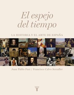 El espejo del tiempo - Fusi, Juan Pablo; Calvo Serraller, Francisco