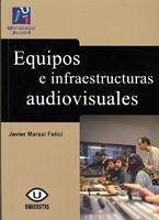 Equipos e infraestructuras audiovisuales : el laboratorio de comunicación audiovisual y publicidad de la Universitat Jaume I - Marzal Felici, José Javier . . . [et al.