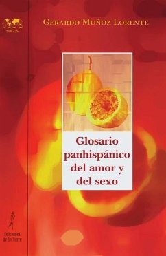 Glosario panhispánico del amor y del sexo - Muñoz Lorente, G.