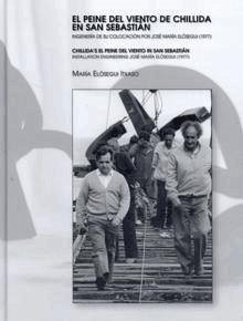 El Peine del Viento de Chillida : ingeniería de su colocación por José María Elósegui - Elósegui Itxaso, María . . . [et al.