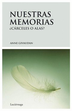Cover Nuestras memorias : ¿cárceles o alas?