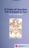 El tiempo del Apocalipsis : vida de Joaquín de Fiore