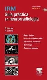 IRM, guía práctica en neurorradiología - Héran, François Lafitte, François