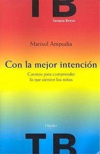 Con la mejor intención : cuentos para comprender lo que sienten los niños - Nardone, Giorgio; Ampudia Rodríguez, María Soledad