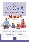 El yoga, una aventura para niños : actividades de yoga para niños en grupo