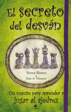 El secreto del desván : un cuento para aprender a jugar al ajedrez - Riesgo Suárez, Nerea; Vázquez Tey, Juan Antonio