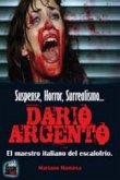 DARIO ARGENTO. EL MAESTRO ITALIANO DEL ESCALOFRIO DARIO ARGENTO. EL MAESTRO ITALIANO DEL ESCALOFRIO
