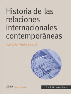 Historia de las relaciones internacionales contemporáneas - Pereira Castañares, Juan Carlos