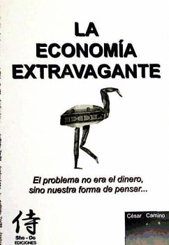 La economía extravagante : el problema no era el dinero, sino nuestra forma de pensar - Lagares García, Diego