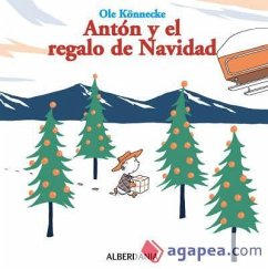 Antón y el regalo de Navidad - Könnecke, Ole; Mujika Iraola, Inazio