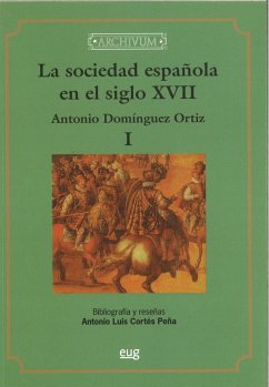 La sociedad española en el siglo XVII - Domínguez Ortiz, Antonio