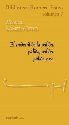 El vodevil de la pálida, pálida, pálida, pálida rosa - Romero Esteo, Miguel