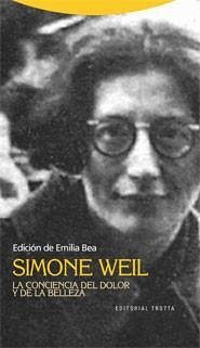 Simone Weil : la conciencia del dolor y de la belleza - Bea Pérez, Emilia . . . [et al.