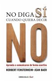 No diga sí cuando quiera decir no: aprenda a comunicarse de forma asertiva