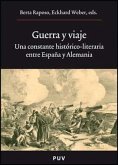 Guerra y viaje : una constante histórico-literaria entre España y Alemania