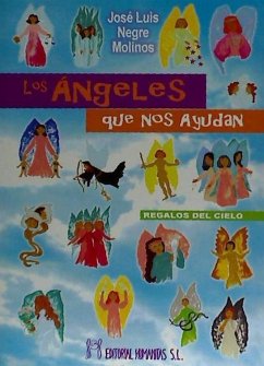 Los ángeles que nos ayudan : regalos del cielo - Negre Molinos, José Luis