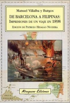 De Barcelona a Filipinas : impresiones de un viaje en 1898 - Hidalgo Nuchera, Patricio; Villalba y Burgos, Manuel