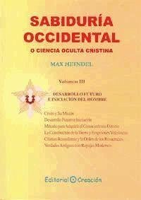 Sabiduria occidental o ciencia ocualta cristiana. Vol III - Heindel, Max