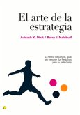 El Arte de la Estrategia: La Teoría de Juegos, Guía del Éxito En Sus Negocios Y Su Vida Diaria