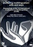 Achieving multilingualism : wills and ways : proceedings of the 1st International Conference on Multilingualism (ICOM) 12-13 of January, 2008, Castellón de la Plana