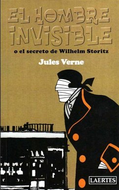 El hombre invisible o El secreto de Wilhelm Storitz - Verne, Jules