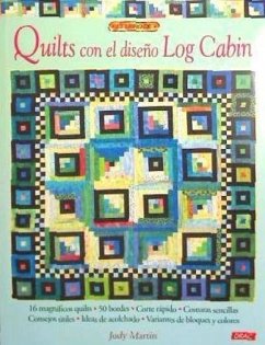 Quilts con el diseño log cabin - Martin, Judy