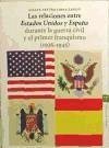 Las relaciones entre Estados Unidos y España durante la Guerra Civil y el primer franquismo (1936-1945)
