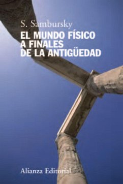 El mundo físico a finales de la Antigüedad - Sambursky, Shmuel