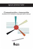 Comunicación e innovación : atributos de la innovación y claves para darla a conocer