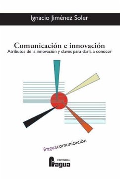 Comunicación e innovación : atributos de la innovación y claves para darla a conocer - Jiménez Soler, Ignacio