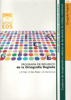 Programa de refuerzo de la ortografía reglada - González Manjón, Daniel; García Vidal, Jesús; Herrera Lara, José Antonio; D. González