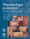 Dermatología pediátrica : texto y atlas en color - Lane, Alfred T. Morelli, Joseph G. Weston, William L.