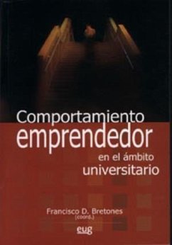 Comportamiento emprendedor en el ámbito universitario : personas y sociedad - Díaz Bretones, Francisco . . . [et al.