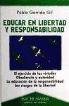 Educar en libertad y responsabilidad - Garrido Gil, Pablo