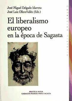 El liberalismo europeo en la época de Sagasta - Delgado Idarreta, J. M.; Ollero Vallés, José Luis