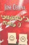 Sainetes 5 - penas 0 - Cedena, José; Cedena, Sánchez-Cabezudo