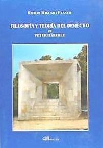 Filosofía y teoría del derecho en Peter Häberle - Mikunda Franco, Emilio