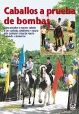 Caballos a prueba de bombas