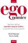 Egonomics : qué hace del ego nuestro mayor activo (o nuestro más costoso pasivo) - Marcum, David Smith, Steve