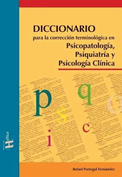 Diccionario para la corrección terminológica en psicopatología, psiquiatría y psicología clínica - Portugal Fernández, Rafael