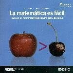 La matemática es fácil : manual de matemática básica para gente de letras - Casteleiro Villalba, José Manuel