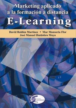 Marketing aplicado a la formación a distancia e-learning - Huidobro, José Manuel; Roldán Martínez, David; Monsoriu Flor, Mar