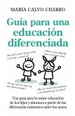 Guía para una educación diferenciada : una guía para la mejor educación de los hijos y alumnos, a partir de las diferencias existentes entre los sexos
