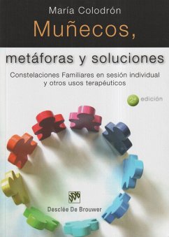 Muñecos, metáforas y soluciones : constelaciones familiares en sesión individual y otros usos terapéuticos - Colodrón Sánchez, María
