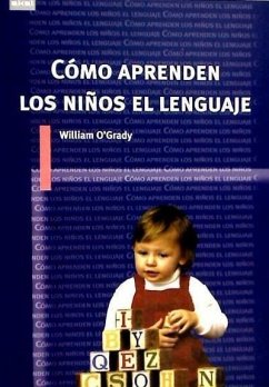 Cómo aprenden los niños el lenguaje - O'Grady, William