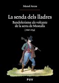 La senda dels lladres : bandolerisme als voltants de la serra de Mostalla (1806-1839)