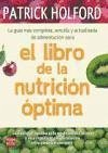 LIBRO DE LA NUTRICIÓN ÓPTIMA, EL. La guía más completa, sencilla y actualizada de alimentación sana