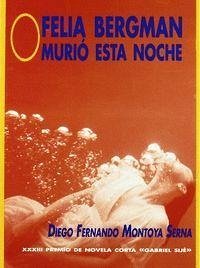 Ofelia Bergman murió esta noche - Montoya Serna, Diego Fernando