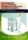 Intervención en la atención higiénico-alimentaria en instituciones : papel del profesional sociosanitario en la asistencia física a personas dependientes - Soldevilla de la Esperanza, María del Pilar